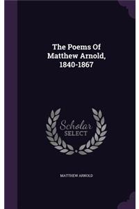 Poems Of Matthew Arnold, 1840-1867
