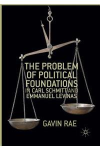 Problem of Political Foundations in Carl Schmitt and Emmanuel Levinas