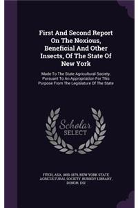 First and Second Report on the Noxious, Beneficial and Other Insects, of the State of New York
