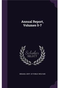 Annual Report, Volumes 5-7