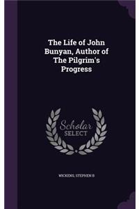 Life of John Bunyan, Author of The Pilgrim's Progress