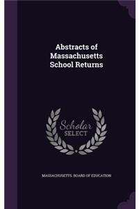 Abstracts of Massachusetts School Returns