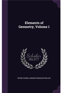 Elements of Geometry, Volume 1