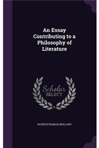 An Essay Contributing to a Philosophy of Literature