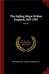 The Sailing Ships of New England, 1607-1907; Volume 1