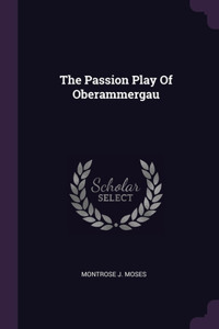 The Passion Play Of Oberammergau
