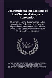 Constitutional Implications of the Chemical Weapons Convention