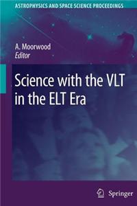Science with the Vlt in the ELT Era