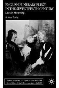 English Funerary Elegy in the Seventeenth Century
