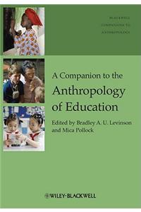 Companion to the Anthropology of Education