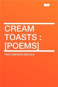 Cream Toasts: [poems]