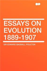 Essays on Evolution 1889-1907