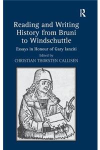 Reading and Writing History from Bruni to Windschuttle