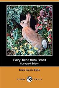 Fairy Tales from Brazil (Illustrated Edition) (Dodo Press)