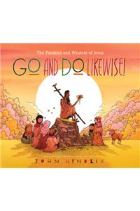 Go and Do Likewise!
