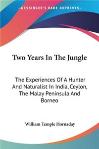 Two Years In The Jungle