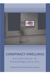 Conspiracy Dwellings: Surveillance in Contemporary Art