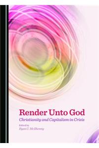 Render Unto God