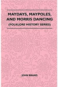 Maydays, Maypoles, and Morris Dancing (Folklore History Series)