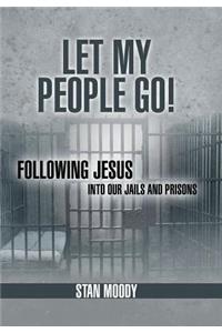 Let My People Go!