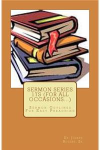 Sermon Series 17S (For All Occasions...)