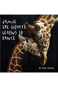Jamie the Giraffe Learns to Dance