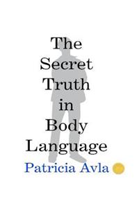 Secret Truth in Body Language