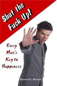 Shut the Fuck Up!