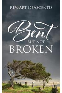 Bent But Not Broken