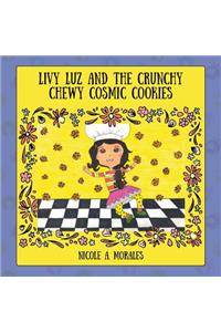 Livy Luz and the Crunchy Chewy Cosmic Cookies