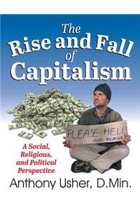 The Rise and Fall of Capitalism