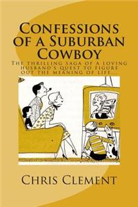 Confessions of a Suburban Cowboy