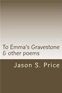 To Emma's Gravestone & other poems
