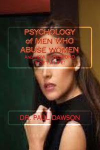 PSYCHOLOGY of MEN WHO ABUSE WOMEN