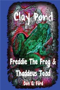 Clay Pond - Freddie The Frog & Thaddeus Toad