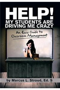 Help! My Students Are Driving Me Crazy