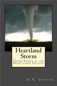 Heartland Storm: Third Story in the Heartland Trilogy