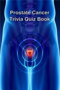 Prostate Cancer Trivia Quiz Book