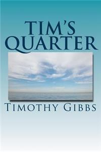 Tim's Quarter