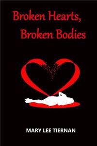 Broken Hearts, Broken Bodies
