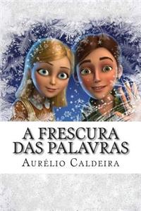 A frescura das palavras