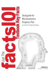 Studyguide for Microeconomics by Krugman, Paul, ISBN 9781464123979
