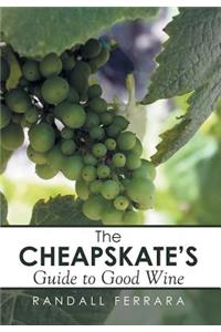 The Cheapsakes's Guide to Good Wine