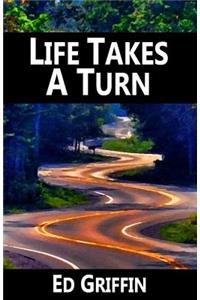 Life Takes a Turn