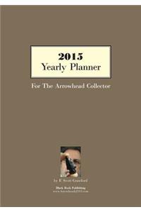 2015 Yearly Planner For The Arrowhead Collector