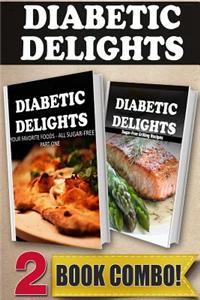 Your Favorite Foods - All Sugar-Free Part 1 and Sugar-Free Grilling Recipes: 2 Book Combo