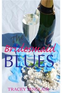 The Bridesmaid Blues