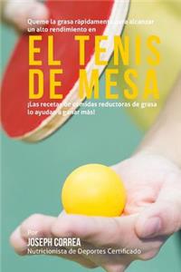 Queme la grasa rapidamente para alcanzar un alto rendimiento en el tenis de mesa