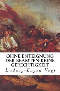 Ohne Enteignung Der Beamten Keine Gerechtigkeit