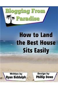 How to Land the Best House Sits Easily